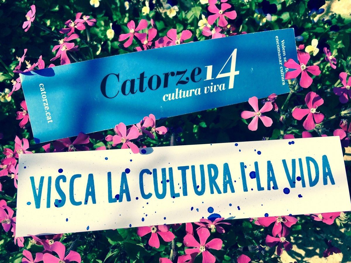 "Visca la cultura i la vida" és un dels lemes de Catorze.